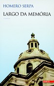 Homero Serpa: «Largo da Memória» Por Manuela Fonseca Barreiro