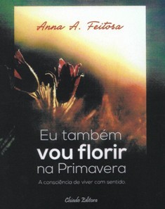 Na Biblioteca Municipal de Alhos Vedros - Moita Lançamento do livro de Anna A. Feitosa «Eu também vou florir na Primavera»