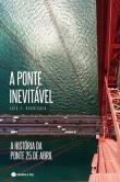 Luís Ferreira Rodrigues natural do Barreiro Edita «A Ponte Inevitável – A história da Ponte 25 de Abril»