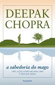A Sabedoria do Mago: Vinte Lições Espirituais para Criar a Vida que Deseja