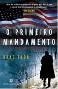 Do novo campeão de vendas nos EUA, Brad Thor O Primeiro Mandamento