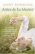 Antes de Eu Morrer Um livro fascinante sobre os pequenos detalhes da vida