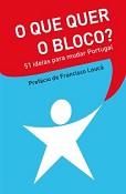 O Que Quer o Bloco? Organização e textos de Francisco Louçã