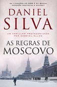 As Regras de Moscovo Eis o oitavo romance de espionagem e intriga internacional com a assinatura de Daniel Silva