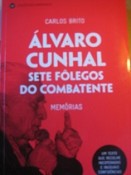 Por dentro das palavras «Álvaro Cunhal – Sete fôlegos do combatente» - Um brilhante «exercício de memória» um verdadeiro «manual de acção politica» Por António Sousa Pereira BARREIRO