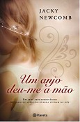 Experiências paranormais, anjos e vida depois da morte no livro de Jacky Newcomb UM ANJO DEU-ME A MÃO
