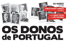 EM ALMADA DIA 3 DE MARÇO APRESENTAÇÃO DO LIVRO "OS DONOS DE PORTUGAL"