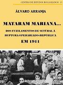 Em Setúbal - Lançamento do livro: MATARAM MARIANA…Dos Fuzilamentos de Setúbal À Ruptura Operariado-República Em 1911