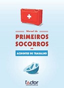 MANUAL DE PRIMEIROS SOCORROS EM ACIDENTES DE TRABALHO