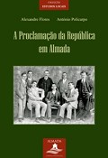 Lançamento de livro «A Proclamação da República em Almada» Dia 5 de Novembro – Sábado – 16h – Academia Almadense