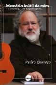 Pedro Barroso na Biblioteca Municipal do Barreiro Lançamento do livro «Memória inútil de mim – e outros gritos na paisagem…»