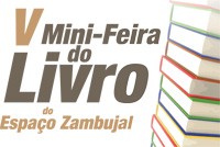 Feira do Livro do Espaço Zambujal em Sesimbra destinada em particular à literatura infanto-juvenil