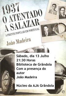 Na Biblioteca Municipal de Grândola APRESENTAÇÃO DO LIVRO «1937 - O ATENTADO A SALAZAR»