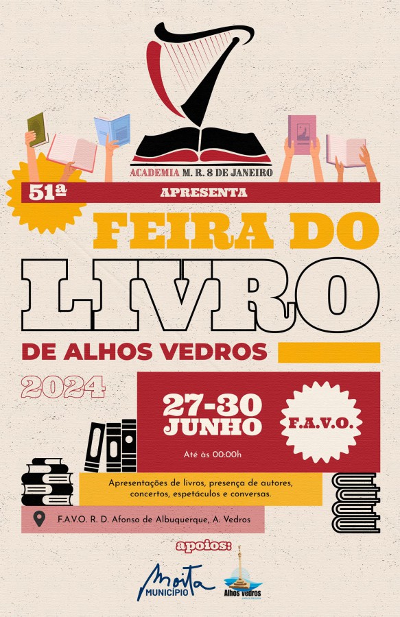 MOITA - 51ª FEIRA DO LIVRO DE ALHOS VEDROS Inserida nas comemorações dos 50 anos do 25 de Abril . De 27 a 30 de junho F A V O