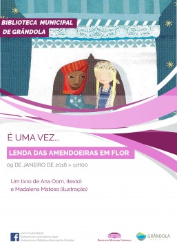 Grândola - «É Uma Vez.A Lenda das Amendoeiras em Flor» Sessão de Animação do Livro e da Leitura este sábado na Biblioteca Municipal