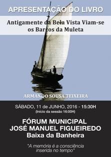 Moita - No Fórum José Manuel Figueiredo na Baixa da Banheira Apresentação do livro «ANTIGAMENTE DA BELA VISTA VIAM-SE OS BARCOS DA MULETA»