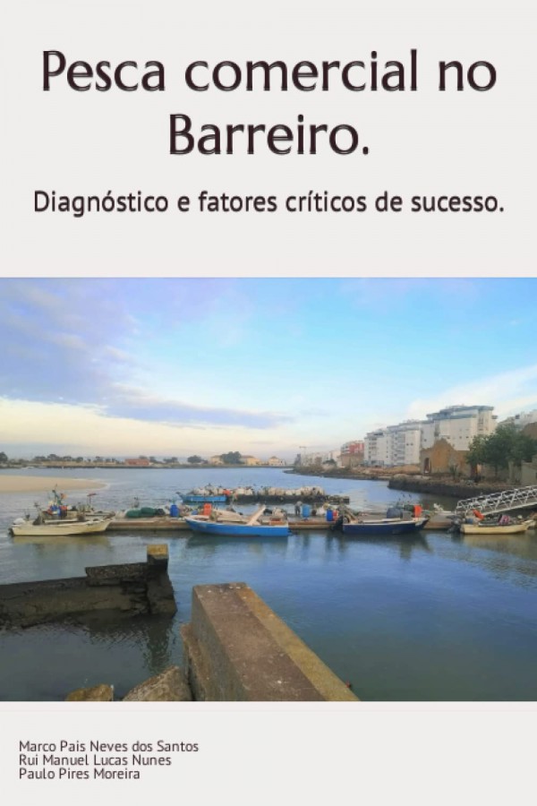 A pesca comercial no Barreiro. Diagnóstico e fatores críticos de sucesso.
