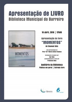 No auditório da Biblioteca Municipal do Barreiro Apresentação do livro ´Momentos´ de Emanuel Góis