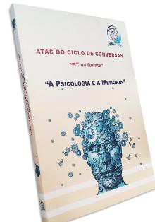 Palmela - Atas do Ciclo de Conversas «5as na Quinta» - «A Psicologia e a Memória» Fundação COI apresenta livro