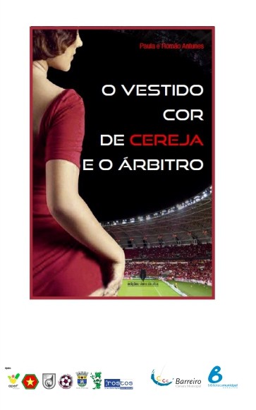 Barreiro - Apresentação do livro «O Vestido Cor de Cereja e o Árbitro» O vestido cor de cereja alberga uma sensualidade que pode ser reestruturada
