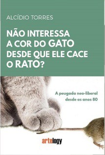 Montijo - O novo livro de Alcídio Torres «Não interessa a cor do gato desde que ele cace o rato» – A peugada neoliberal desde os anos 80