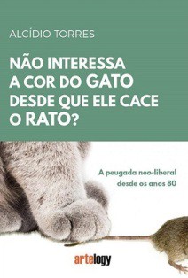 Montijo - O novo livro de Alcídio Torres «Não interessa a cor do gato desde que ele cace o rato» – A peugada neoliberal desde os anos 80