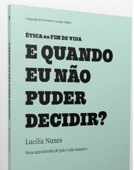 Docente da Escola Superior de Saúde do Instituto Politécnico de Setúbal Lançou o livro «E quando eu não puder decidir?»
