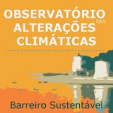 OBSERVATÓRIO ALTERAÇÕES CLIMÁTICAS DO CONCELHO DO BARREIRO Plataforma “Barreiro Sustentável”
