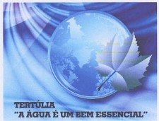 Junta de Freguesia de Alhos Vedros - Moita Promove TERTÚLIA «A ÁGUA É UM BEM ESSENCIAL»