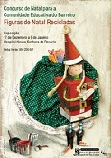 CONCURSO «FIGURAS DE NATAL ECOLÓGICAS» - BARREIRO Exposição no Hospital Nossa Senhora do Rosário