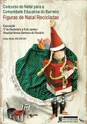 CONCURSO «FIGURAS DE NATAL ECOLÓGICAS» - BARREIRO Exposição no Hospital Nossa Senhora do Rosário