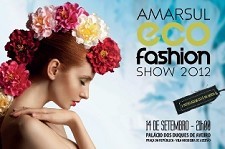 AMARSUL realiza Eco Fashion 2012 em Azeitão - Setúbal Sete novas criadoras apresentarem as suas coleções