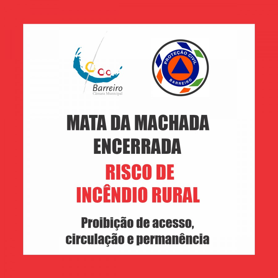 Proteção Civil do Barreiro Mata Nacional da Machada encerrada . Perigo de incêndio rural