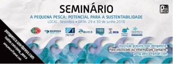 Seminário «A Pequena Pesca: Potencial para a Sustentabilidade» Decorre nos próximos dias 29 e 30 de Junho em Sesimbra