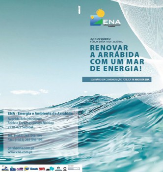 Setúbal - ENA - Energia e Ambiente da Arrábida Seminário «Renovar a Arrábida com um mar de energia!»