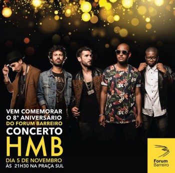 Forum Barreiro assinala 8º aniversário Concerto com «HMB»