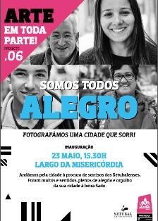 FOTOGRAFIAS RETRATAM OS ROSTOS DE SETÚBAL PROJETO.06 – SOMOS TODOS ALEGRO
