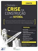 AECOPS - Delegação de Setúbal Debate «A crise da construção em Setúbal»