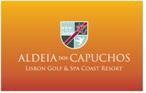 ALDEIA DOS CAPUCHOS – ALMADA Lisbon Golf & Spa Coast Resort Investidos 60% dos 250 milhões de euros do projecto