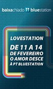 Baixa-Chiado PT Bluestation transforma-se em Lovestation nos próximos quatro dias