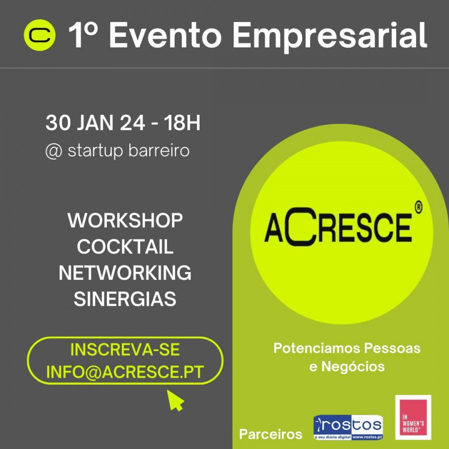 ACRESCE - ASSOCIAÇÃO para o CRESCIMENTO, SINERGIAS e COMUNICAÇÃO EMPRESARIAL Promove hoje na StartUp Barreiro 1º evento empresaria