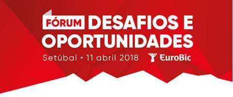 Debate sobre o futuro da região de Setúbal Fórum Desafios e Oportunidades