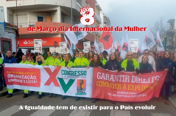 Em mais de 100 locais de trabalho no distrito de Setúbal Sindicatos no distrito irão marcar presença no Dia Internacional da Mulher