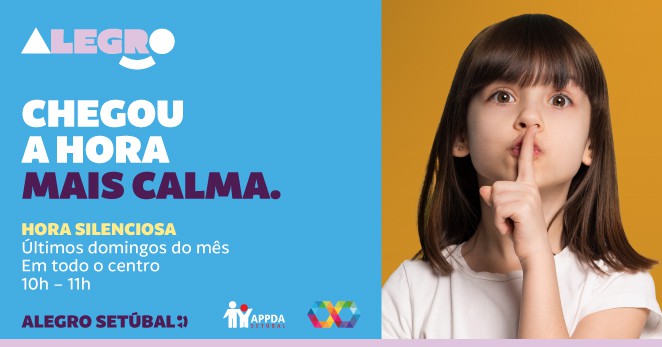 ALEGRO SETÚBAL PRIMEIRO CENTRO COMERCIAL EM PORTUGAL A IMPLEMENTAR O PROJETO “HORA SILENCIOSA”