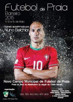 Torneio Futebol de Praia – Barreiro 2015 Nuno Belchior, padrinho da prova . Dias 9, 10 e 16 de maio,