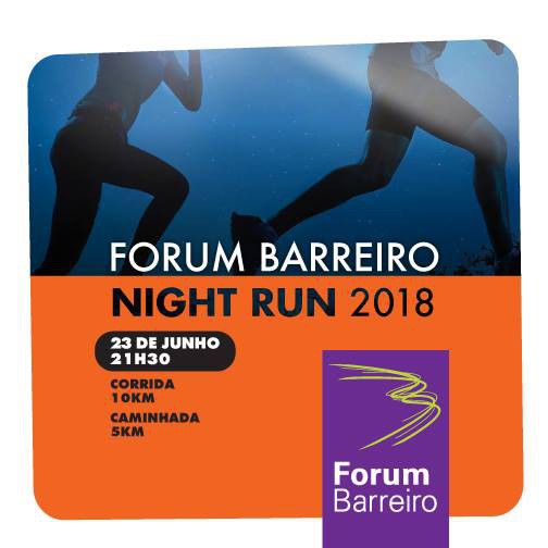 Hoje SÁBADO 23 de junho no Barreiro Carismática prova Forum Barreiro Night Run