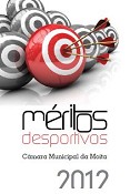 MOITA - Cerimónia de atribuição de Méritos Desportivos Câmara reconhece valores desportivos do concelho