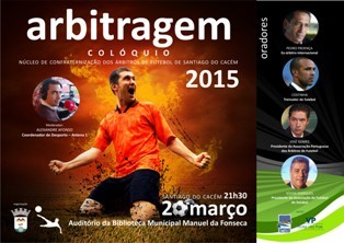 Colóquio de Arbitragem em Santiago do Cacém «O Futuro da Arbitragem Portuguesa» . Pedro Proença e Costinha cabeças de cartaz
