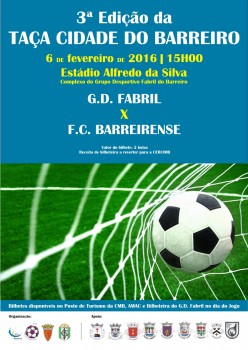 Barreiro - Receita da partida reverterá a favor da CERCIMB Frente-a-frente os históricos GD Fabril e FC Barreirense . 3ª Taça Cidade do Barreiro a 6 de fevereiro