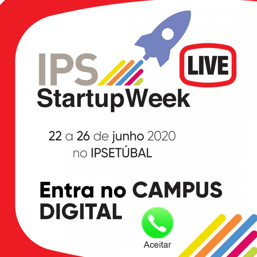 Politécnico de Setúbal promove semana aberta digital IPStartUp Week Live decorre de 22 a 26 de junho . Escola Superior de Tecnologia do Barreiro (dia 24)